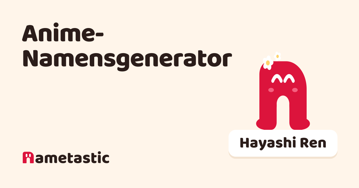 Anime-Namensgenerator: japanische Namen mit Bedeutung | Nametastic
